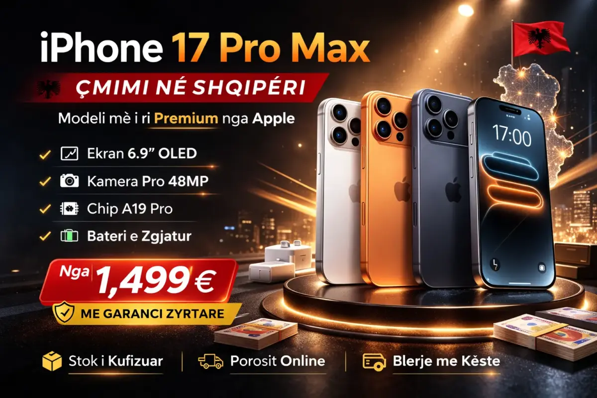 iPhone 17 Pro Max cmimi ne Shqiperi me variante ngjyrash dhe krahasim vizual